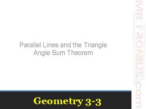 Parallel Lines and the Triangle Angle Sum Theorem