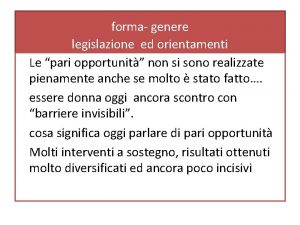 forma genere legislazione ed orientamenti Le pari opportunit