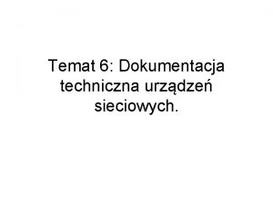 Dokumentacja techniczna urządzeń sieciowych