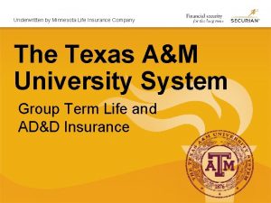 Underwritten by Minnesota Life Insurance Company The Texas