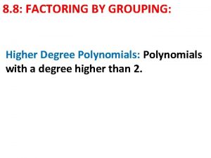 Factoring higher degree polynomials