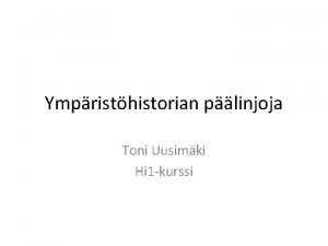 Ympristhistorian plinjoja Toni Uusimki Hi 1 kurssi Esihistoria