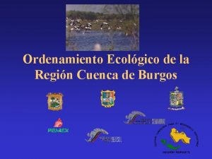 Ordenamiento Ecolgico de la Regin Cuenca de Burgos