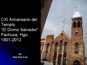 CXI Aniversario del Templo El Divino Salvador Pachuca