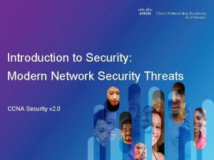 Introduction to Security Modern Network Security Threats CCNA