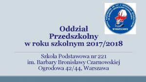 Oddzia Przedszkolny w roku szkolnym 20172018 Szkoa Podstawowa