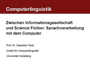 Computerlinguistik Zwischen Informationsgesellschaft und Science Fiction Sprachverarbeitung mit