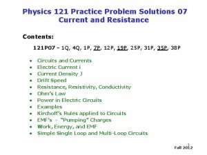 Physics 121 Practice Problem Solutions 07 Current and