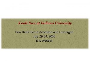 Kuali Rice at Indiana University How Kuali Rice