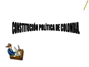 La Constitucin Poltica es nuestra mxima ley Como