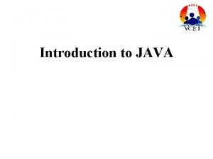 Introduction to JAVA Introduction about JAVA JAVA was