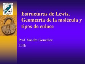 Estructuras de Lewis Geometra de la molcula y