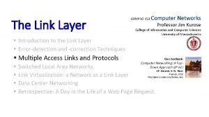 The Link Layer COMPSCI 453 Computer Networks Professor