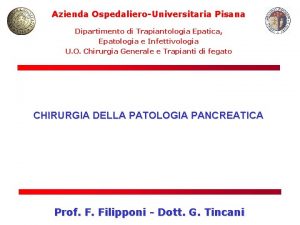 Azienda OspedalieroUniversitaria Pisana Dipartimento di Trapiantologia Epatica Epatologia