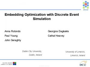 Embedding Optimization with Discrete Event Simulation Anna Rotondo