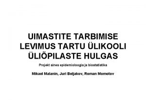 UIMASTITE TARBIMISE LEVIMUS TARTU LIKOOLI LIPILASTE HULGAS Projekt