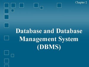 Chapter 2 Database and Database Management System DBMS