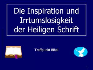 Die Inspiration und Irrtumslosigkeit der Heiligen Schrift Treffpunkt