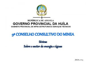 REPBLICA DE ANGOLA GOVERNO PROVINCIAL DA HULA GABINETE