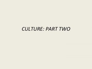 CULTURE PART TWO Components of Symbolic Culture Symbol