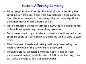 Factors Affecting Combing Fibre Length its uniformity Play