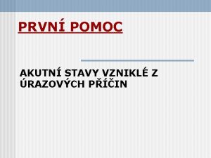 PRVN POMOC AKUTN STAVY VZNIKL Z RAZOVCH PIN