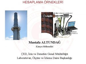 HESAPLAMA RNEKLER Mustafa ALTUNDA Kimya Mhendisi ED zin