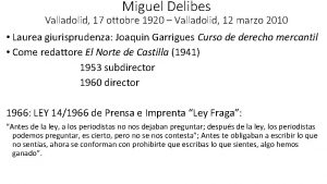 Miguel Delibes Valladolid 17 ottobre 1920 Valladolid 12