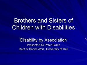 Brothers and Sisters of Children with Disabilities Disability