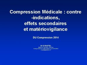 Compression Mdicale contre indications effets secondaires et matriovigilance