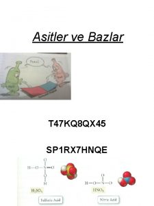 Asitler ve Bazlar T 47 KQ 8 QX