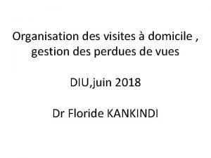 Organisation des visites domicile gestion des perdues de