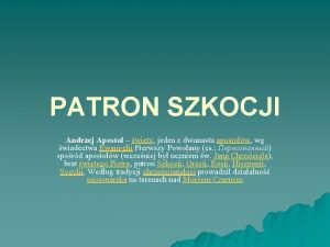 PATRON SZKOCJI Andrzej Aposto wity jeden z dwunastu