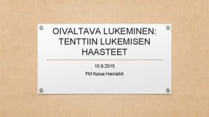 OIVALTAVA LUKEMINEN TENTTIIN LUKEMISEN HAASTEET 10 9 2015