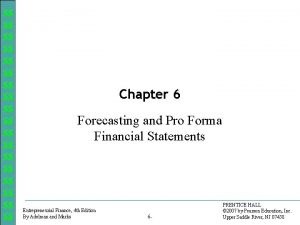 Chapter 6 Forecasting and Pro Forma Financial Statements