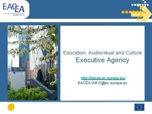 Education audiovisual and culture executive agency eacea