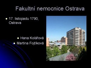 Fakultn nemocnice Ostrava l 17 listopadu 1790 Ostrava