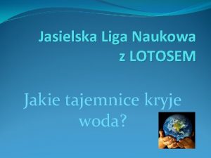 Jasielska Liga Naukowa z LOTOSEM Jakie tajemnice kryje