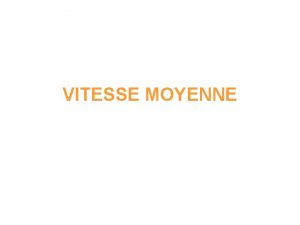 VITESSE MOYENNE Exemple 1 Le TGV parcours 800