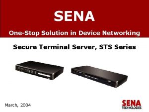 SENA OneStop Solution in Device Networking Secure Terminal