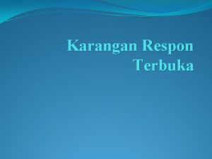 Karangan respon terbuka