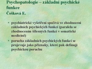 Psychopatologie zkladn psychick funkce ekov E psychiatrick vyeten