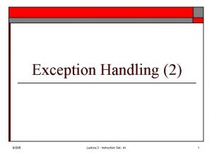 Exception Handling 2 9206 Lecture 3 Instruction Set