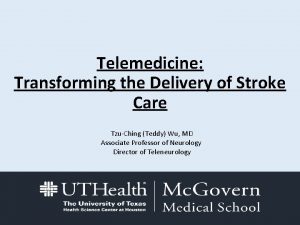 Telemedicine Transforming the Delivery of Stroke Care TzuChing