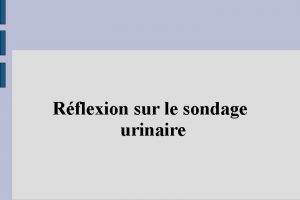 Rflexion sur le sondage urinaire Rappel Lgislatif DECRET