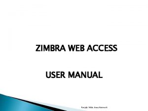 ZIMBRA WEB ACCESS USER MANUAL Punjab Wide Area