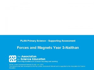 PLAN Primary Science Supporting Assessment Forces and Magnets