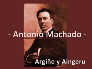 Antonio Machado Argie y Aingeru ndice 1 1