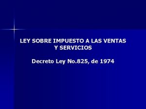 LEY SOBRE IMPUESTO A LAS VENTAS Y SERVICIOS