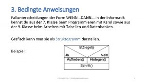 3 Bedingte Anweisungen Fallunterscheidungen der Form WENN DANN